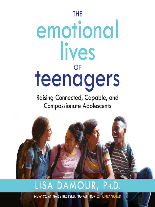 Title details for The Emotional Lives of Teenagers by Lisa Damour, Ph.D. - Wait list